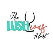 Podcast The LUSHious Podcast