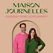 Podcast Maison Journelles - Hausbau ohne Scheidung!?