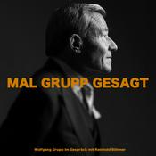 Podcast MAL GRUPP GESAGT – Der Wolfgang Grupp Podcast