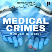 Podcast Medical Crimes - Mörder in weiß