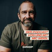 Podcast Mic Drop: Ein Podcast von und mit Mic Weigl