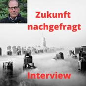 Podcast Zukunft nachgefragt-Ein Interviewpodcast