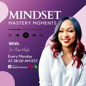 Podcast Mindset Mastery Moments