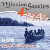 Podcast Mission Stories for Kids with Uncle Gordon