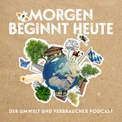 Podcast morgen beginnt heute –  Der Umwelt und Verbraucher Podcast