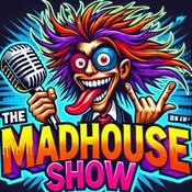 Podcast The Madhouse Show: Chaos Chronicles