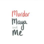 Podcast Murder, Maya and Me