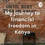 Podcast My journey to financial freedom in Kenya