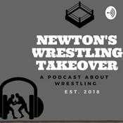 Podcast Newton's Wrestling Takeover