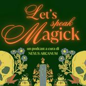 Podcast Let's speak Magick by Nexus Arcanum