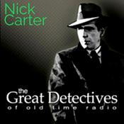 Podcast Nick Carter Presented by the Great Detectives of Old Time Radio