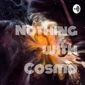 Podcast Nothing with Cosmo