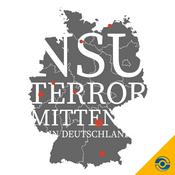 Podcast NSU Terror mitten in Deutschland