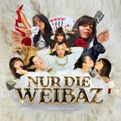 Podcast NUR DIE WEIBAZ