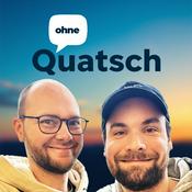 Podcast Ohne Quatsch - Der Podcast für alles, was man wissen muss - oder auch nicht.