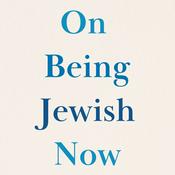 Podcast On Being Jewish Now