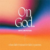 Podcast On God with Jim Peters