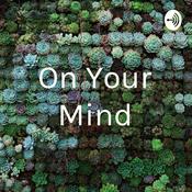 Podcast On Your Mind