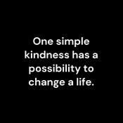 Podcast One simple kindness has a possibility to change a life.