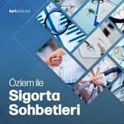 Podcast Özlem İle Sigorta Sohbetleri