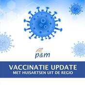 Podcast P&M Vaccinatie Update