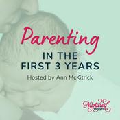 Podcast Parenting in the First 3 Years