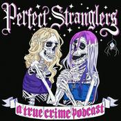 Podcast Perfect Stranglers: A True Crime Podcast