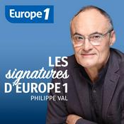 Podcast Philippe Val - Les signatures d'Europe 1