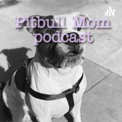 Podcast Pitbull Mom Podcast