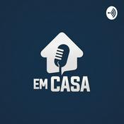 Podcast Podcast - Em Casa #01