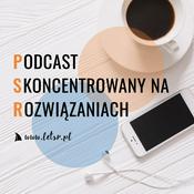 Podcast Podcast Skoncentrowany na Rozwiązaniach