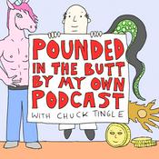 Podcast Pounded In The Butt By My Own Podcast