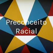 Podcast Preconceito Racial