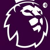 Podcast Premier league talk