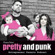 Podcast Entrepreneur Parents - Pretty & Punk Podcast | Family Success, Business Tactics, Relationship Goals