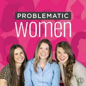 Podcast Problematic Women