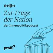 Podcast Zur Frage der Nation. Der profil-Politikpodcast