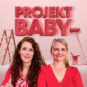 Podcast Projekt Baby - Mit Plan durch Schwangerschaft, Geburt und Wochenbett