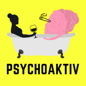 Podcast Psychoaktiv - (Drogen, Sucht und Konsum)