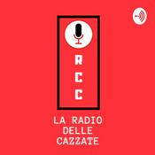 Podcast Radio RCC - la radio delle cazzate