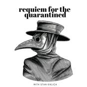 Podcast Requiem for the Quarantined