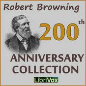 Podcast Robert Browning 200th Anniversary Collection by Robert Browning (1812 - 1889)