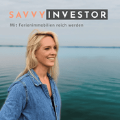 Podcast SAVVY INVESTOR - Mit Ferienimmobilien reich werden