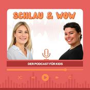 Podcast Schlau und Wow- der Podcast für Kids