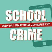 Podcast SchoolCrime - Wenn das Smartphone zur Waffe wird