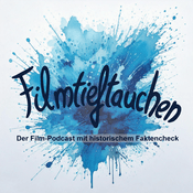 Podcast Filmtieftauchen - Der Film-Podcast mit historischem Faktencheck