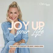 Podcast Selbstbewusstsein, Mut & Leichtigkeit - JOY UP YOUR LIFE - Motivation & Inspiration