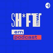 Podcast Sh*ft Festival em podcast