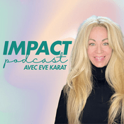 Podcast IMPACT | Eve Karat