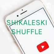 Podcast shikaleski shufflw